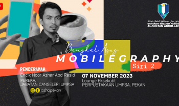 Bengkel Asas Mobilegraphy Siri 2.0 Anjuran Perpustakaan UMPSA – 7 Nov 2023